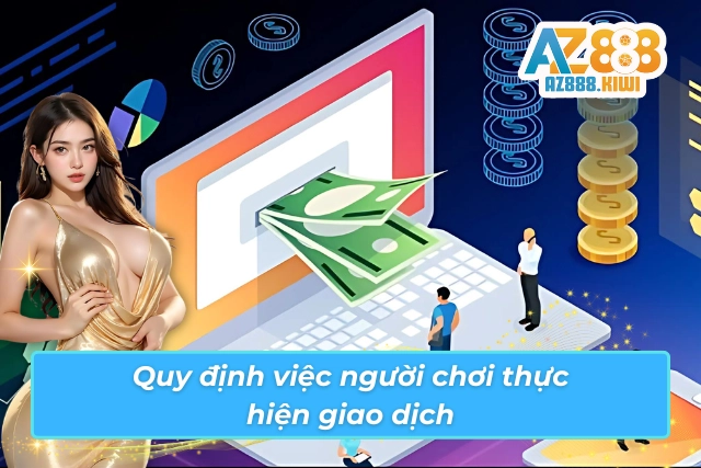 Quy định việc người chơi thực hiện các giao dịch 