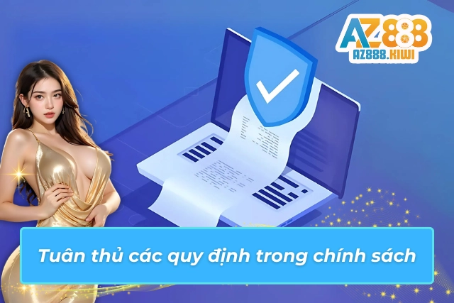 Người chơi phải tuân thủ các quy định trong chính sách của nhà cái