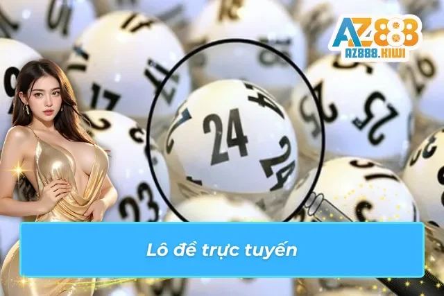 Trải nghiệm không giới hạn với lô đề trực tuyến tại AZ888