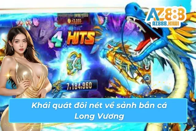 Khái quát đôi nét về sảnh bắn cá tại AZ888