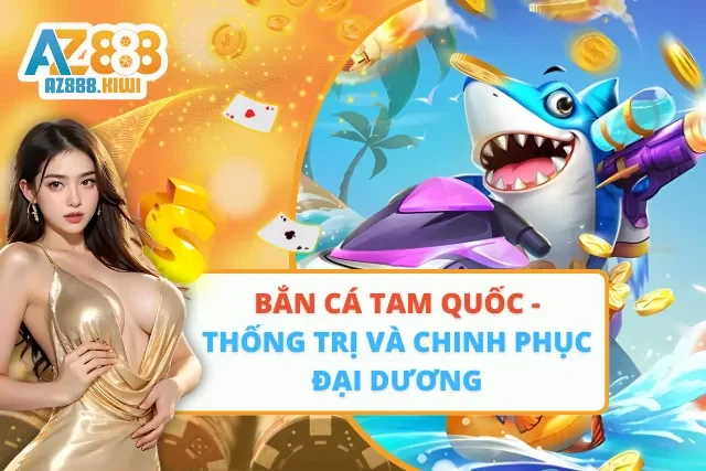 Bắn Cá Tam Quốc