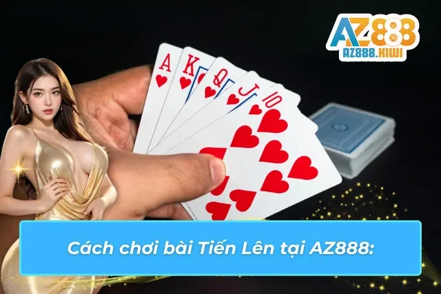 Cách chơi bài tại AZ888