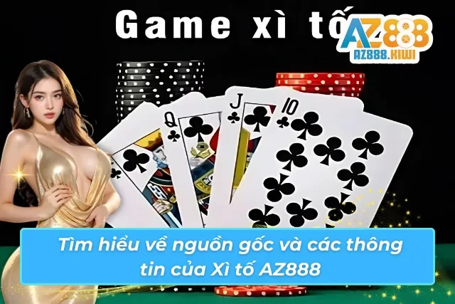 Tìm hiểu về nguồn gốc và các thông tin của Xì tố 