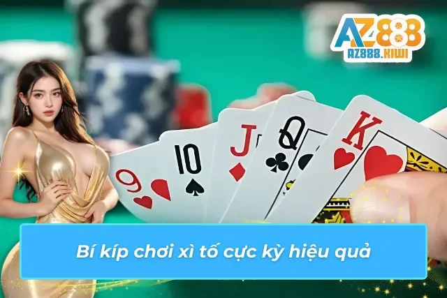 Bí kíp chơi xì tố cực kỳ hiệu quả